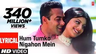 Hum Tumko Nigahon Mein Lyrical Video | Garv-Pride & Honour | Udit N,Shreya G|Salman Khan, Shilpa S