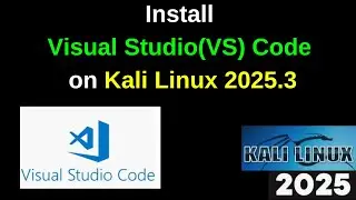 How to Install Visual Studio(VS) Code on Kali Linux 2025.3