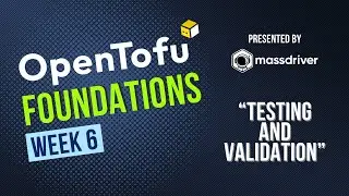 OpenTofu Foundations: Testing and Validation with OpenTofu (Week 6)