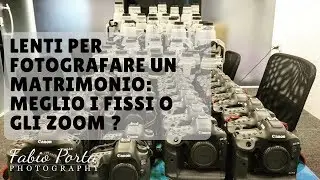 Quali sono gli obiettivi ideali per fotografare un matrimonio ? Meglio le lenti fisse o gli zoom ?