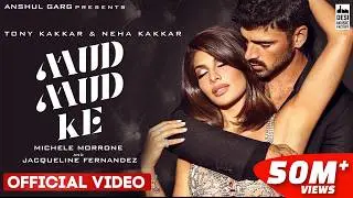 MUD MUD KE - @TonyKakkar  Neha Kakkar | Michele Morrone & Jacqueline Fernandez | Anshul Garg