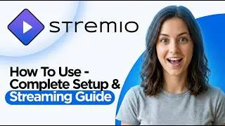 How to Use Stremio | Complete Setup & Streaming Tutorial (2026)