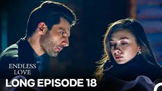 Endless Love Episode 18 (Long Version) (FULL HD)