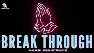 Dancehall Riddim Instrumental 2023 - Break Through