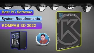 KOMPAS 3D 2022 System Requirements || KOMPAS 3D 2022