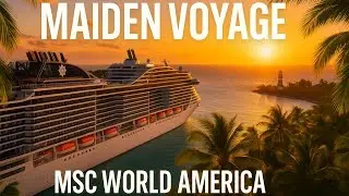 Maiden Voyage: MSC World America