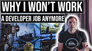 Why I won't work a developer job anymore | 