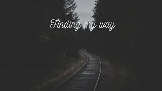 Finding my way🔉Chill Out🔉Ambient🔉Sleep🔉Study🔉Relax🔉Peaceful