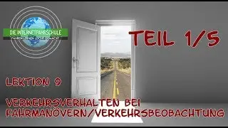 Theorieunterricht Fahrschule Lektion 9 - Teil 1/5 Verkehrsverhalten bei Fahrmanövern
