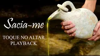 SACIA - ME - TOQUE NO ALTAR - PALYBACK COM LETRA
