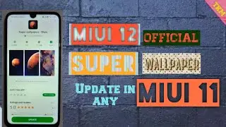Download MIUI 12 Live Super Wallpaper in MIUI 11 With Update in Any Xiaomi Phone [OFFICIAL]