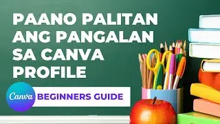 🎒 Beginners Guide: How to Change Name in Canva | Tagalog Canva Tutorials for Beginners | 2023