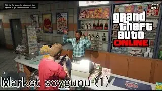 gta 5 market soygunu bölüm #2