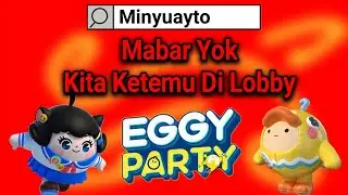 Mumpung Ada Updatean Baru, Gas Mabar | Eggy Party Indonesia
