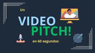 Video Pitch en 1 minuto | Emprendimiento