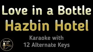 Hazbin Hotel - Love in a Bottle Karaoke Instrumental Lower Higher Female Male & Original Key