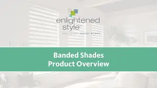 Banded Shades Product Overview