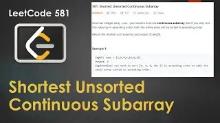 Shortest Unsorted Continuous Subarray | LeetCode 581