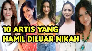 10 Artis Indonesia yang hamil di luar nikah || Kenapa bisa??
