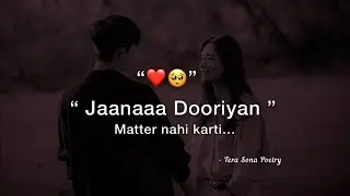 Jaanaaa Dooriyan Matter Nahi Karti 🥺 Sad Love Status Hindi | Sad Status Shayari Hindi @TeraSona