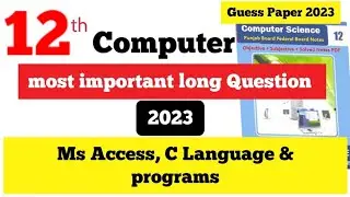 2nd year Computer Most important long Question for 2023 || 12 CLASS Computer important long Question