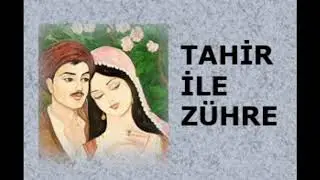 Tahir ile Zühre/Tüyler Ürperten Bir Aşk Hikayesi