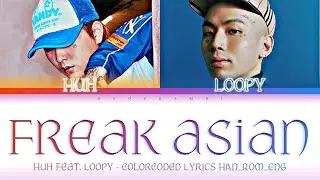 Huh (허성현) - ''freak asian (Feat. Loopy (루피)'' Lyrics [日本語字幕] 가사 (Color_Coded_HAN_ROM_ENG)