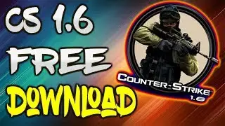 How To Download Cs 1.6 Full No Crack 100% Clean Windows 7/8/10