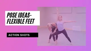 Pose Ideas For Action Shots- Flexible Feet