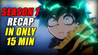 The Most INSANE Season! – My Hero Academia Season 7 Recap (EVERYTHING Explained in 15 Mins!)