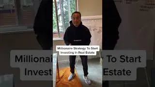 Millionaire Strategy To Start Investing In Real Estate 