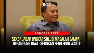 SEKDA JABAR UNGKAP SOLUSI MASALAH SAMPAH DI BANDUNG RAYA : SERUKAN ZERO FOOD WASTE