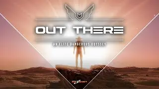 ELITE DANGEROUS - Out There - Season 6 Trailer