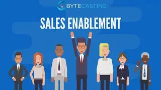 Sales Enablement | Empower your Sales team | Bytecasting