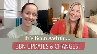 It's Been Awhile...Updates & Changes!