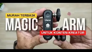 Unboxing Magic Arm Murah Terbaik Untuk Konten Kreator Dan Youtuber Pemula | Ulanzi R098