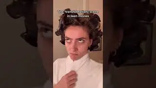 The 'transformation' scene in teen movies 