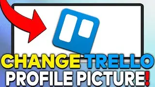 How To Change Your Profile Picture On Trello (2023)