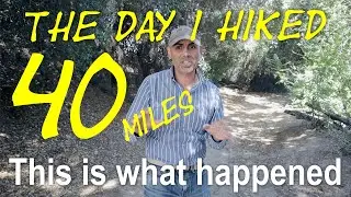 I hiked 40 miles in one day. This is what happened — Big dog, hunger, pain, wind gusts and more.