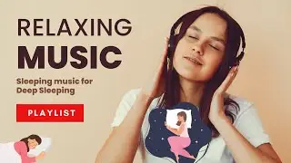 Relaxing music, Deep sleeping