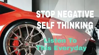STOP NEGATIVE SELF THINKING - Listen To This Everyday (motivational speech).