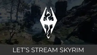 Let's Stream Skyrim 01