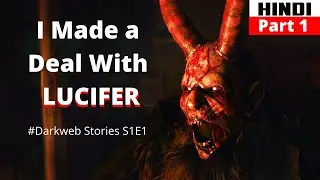 I Made a Deal With LUCIFER | DARKWEB Stories | Part 1