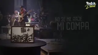 No se me raje mi Compa