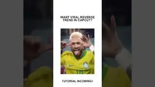Reverse Trend Tutorial CapCut