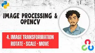Learn how to Rotate,Transform,Scale and Move an Image | Image processing with python & openCV