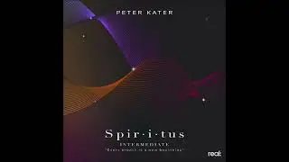 PETER KATER -  SPIRITUS  - MUSICA EMOTIVA PARA EL ALMA  - 2024 -