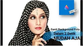 3D Paint 2 Detik !!! Cara Ganti Warna Background Foto dan Crop Object