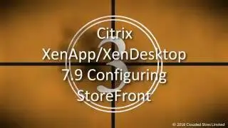 Citrix XenApp/XenDesktop 7.9 StoreFront Configuration