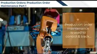 Acumatica Cloud ERP Tips 169:  Production Orders  Production Order Maintenance Part 1